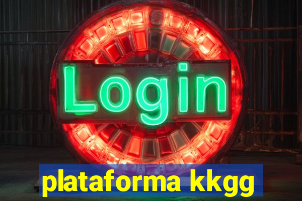 plataforma kkgg