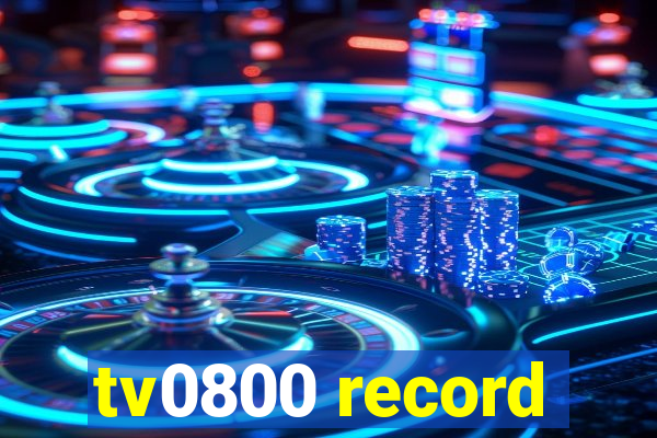 tv0800 record