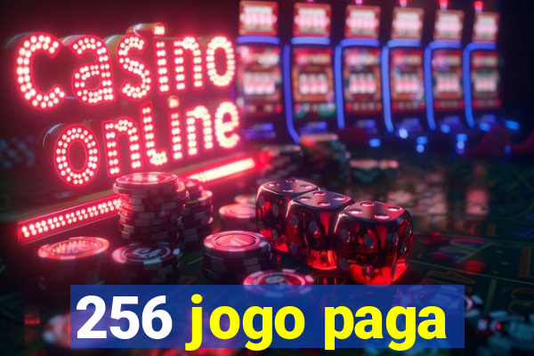 256 jogo paga