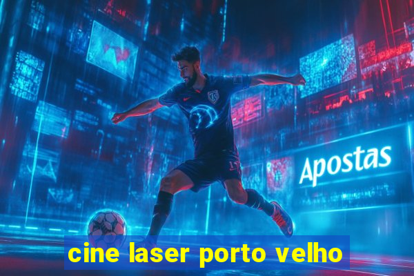 cine laser porto velho