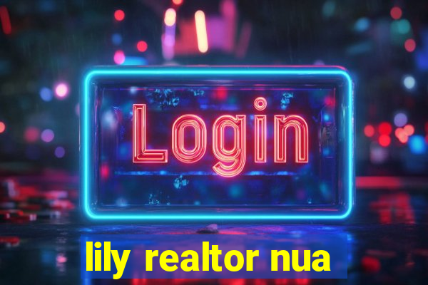 lily realtor nua