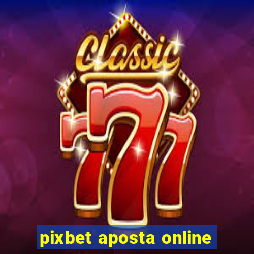 pixbet aposta online