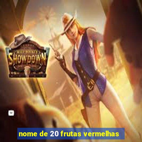 nome de 20 frutas vermelhas