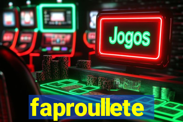 faproullete