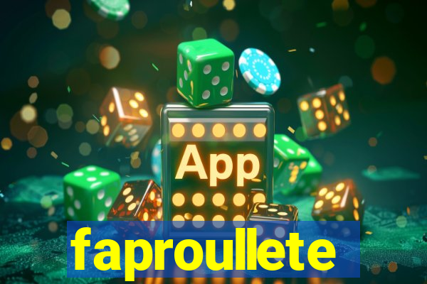 faproullete