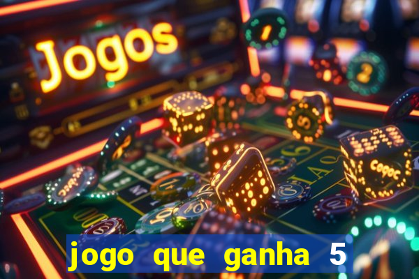 jogo que ganha 5 reais no cadastro