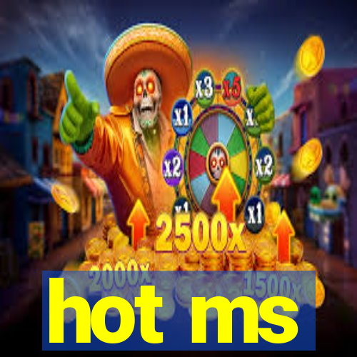 hot ms