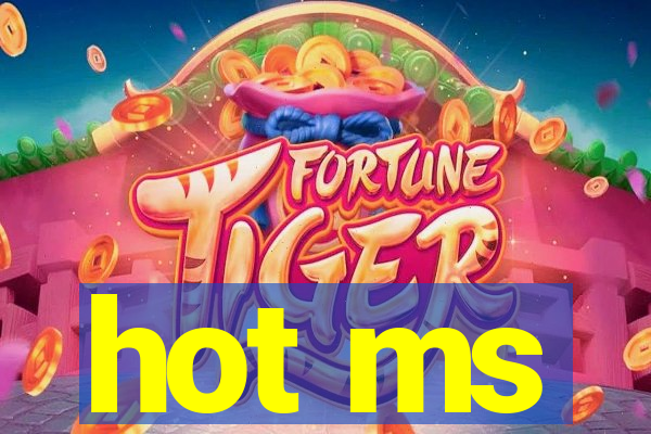 hot ms