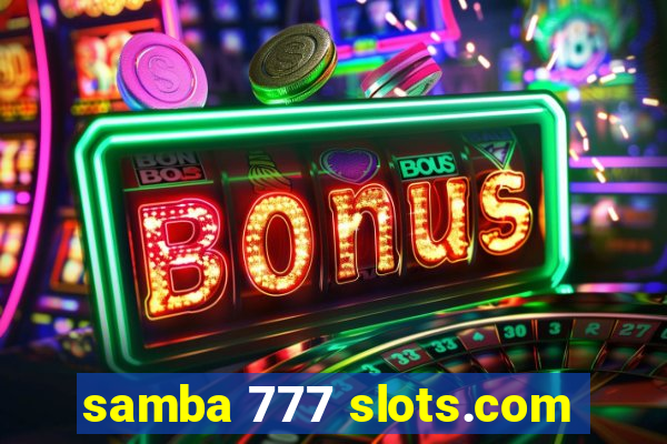 samba 777 slots.com