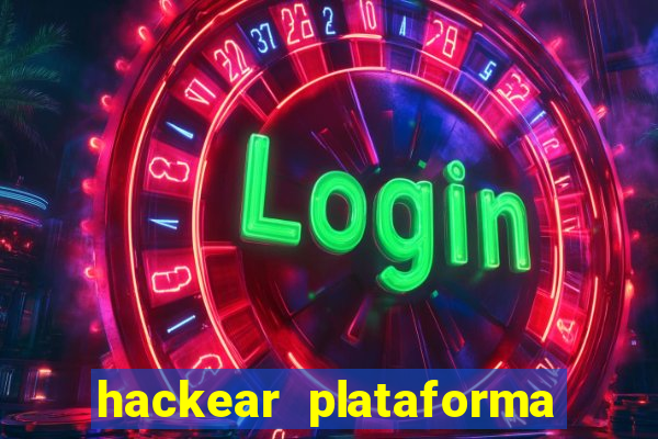 hackear plataforma de jogos