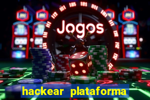 hackear plataforma de jogos