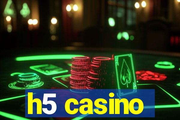 h5 casino