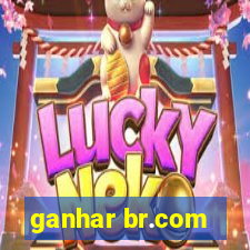 ganhar br.com