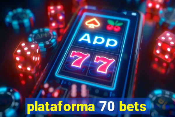 plataforma 70 bets