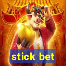 stick bet