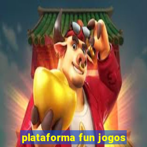 plataforma fun jogos