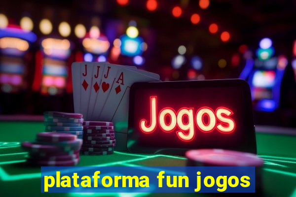 plataforma fun jogos