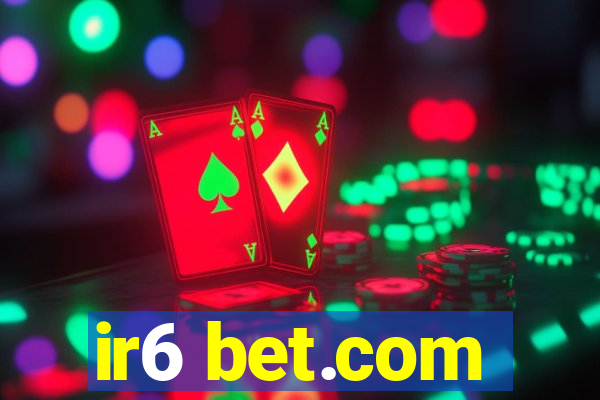 ir6 bet.com