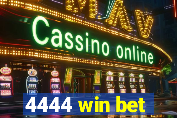 4444 win bet