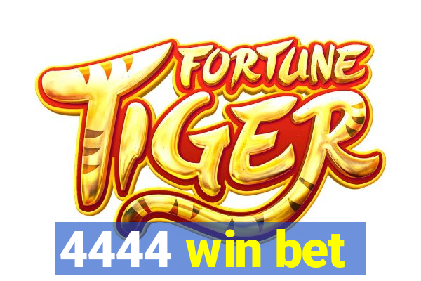 4444 win bet