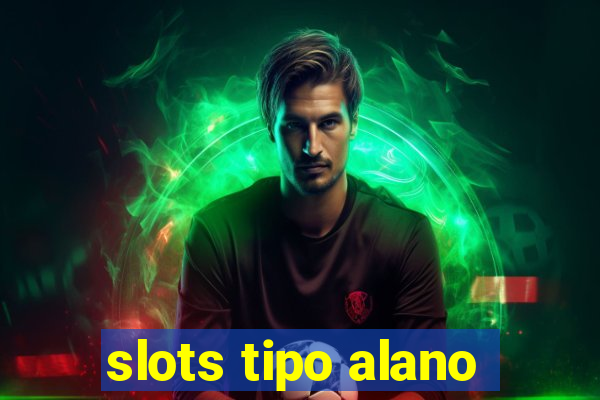 slots tipo alano