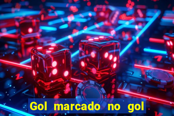 Gol marcado no gol marcado betano