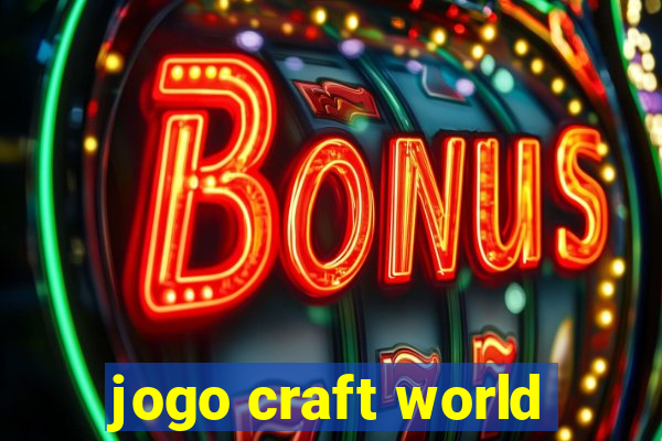 jogo craft world