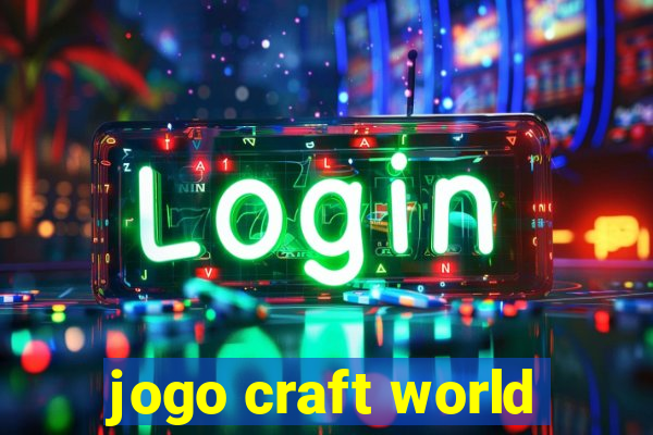 jogo craft world