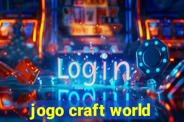 jogo craft world