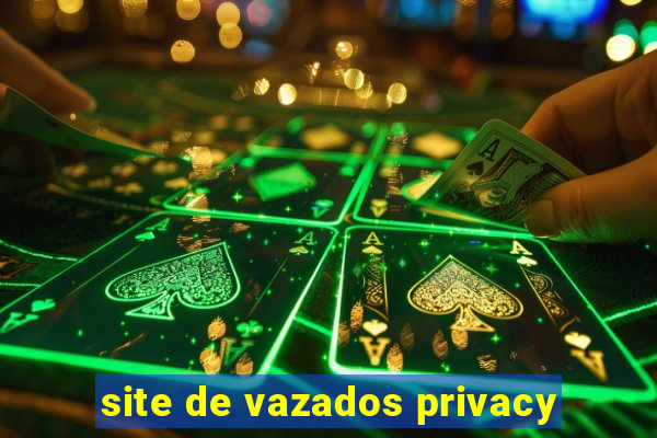 site de vazados privacy