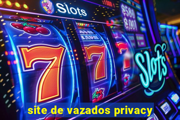 site de vazados privacy