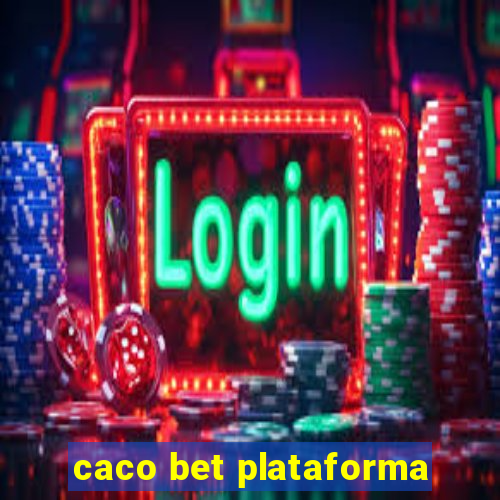 caco bet plataforma