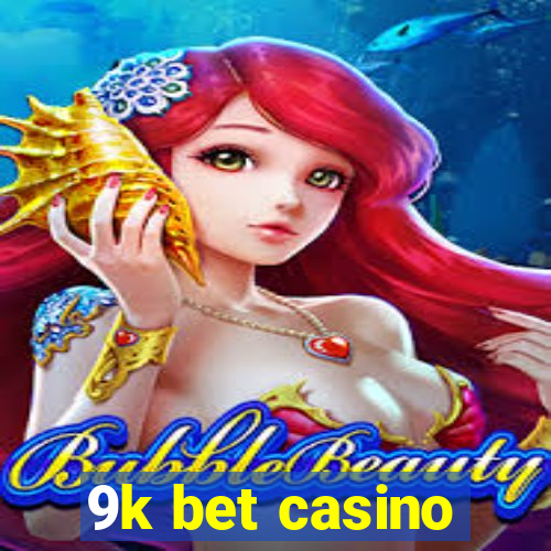 9k bet casino