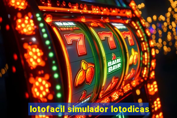 lotofacil simulador lotodicas