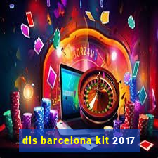 dls barcelona kit 2017