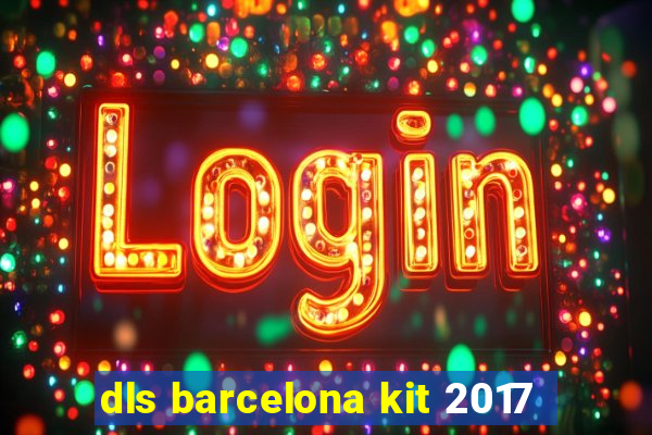 dls barcelona kit 2017