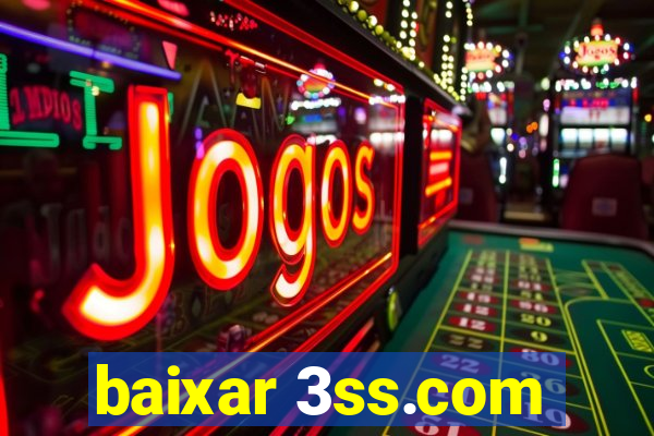 baixar 3ss.com