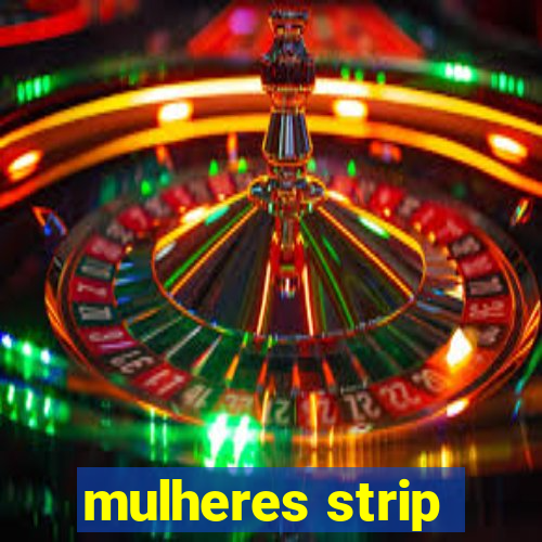 mulheres strip