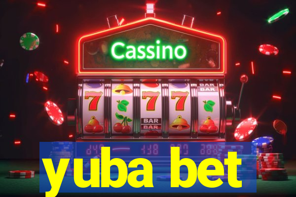 yuba bet