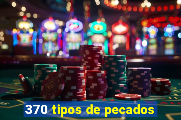 370 tipos de pecados