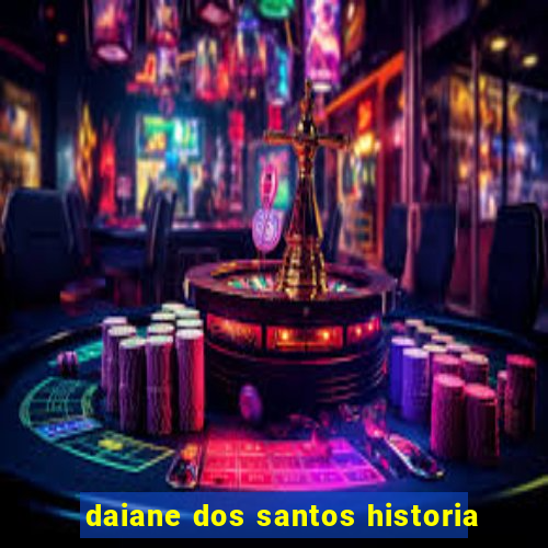 daiane dos santos historia