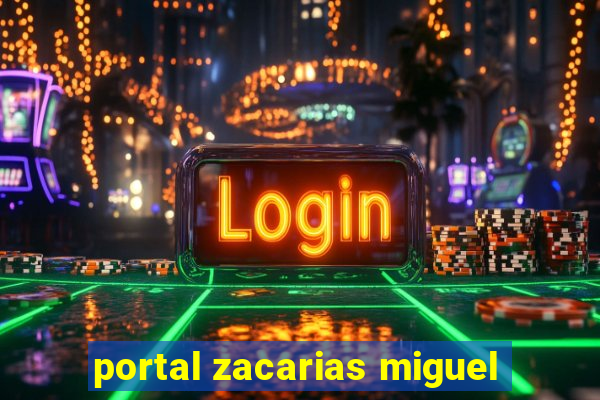 portal zacarias miguel