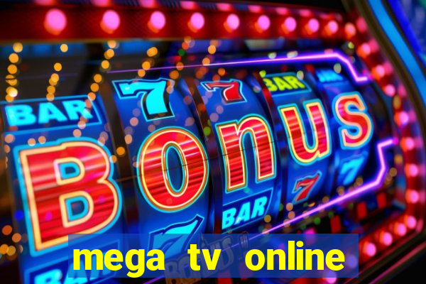 mega tv online gratis futebol ao vivo