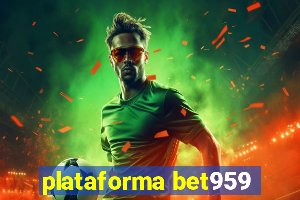 plataforma bet959