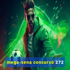 mega-sena concurso 272