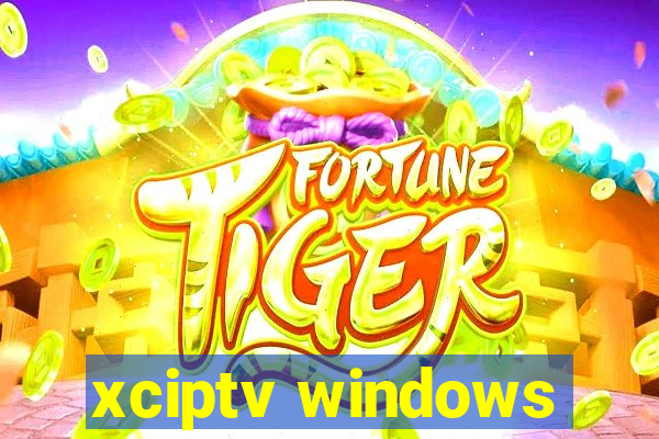 xciptv windows