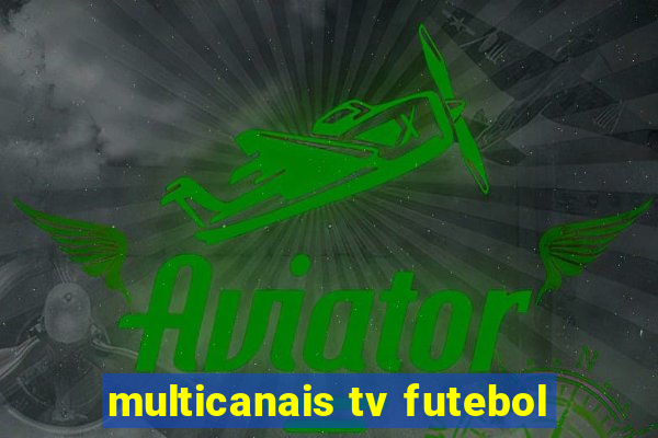 multicanais tv futebol