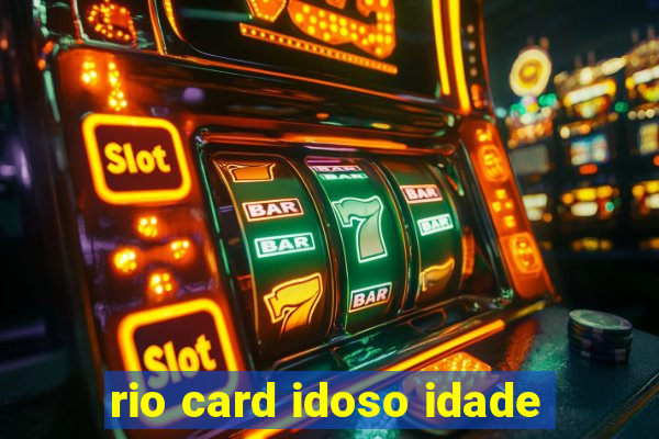 rio card idoso idade