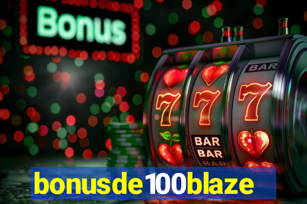 bonusde100blaze