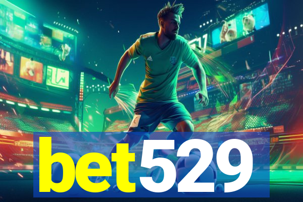 bet529